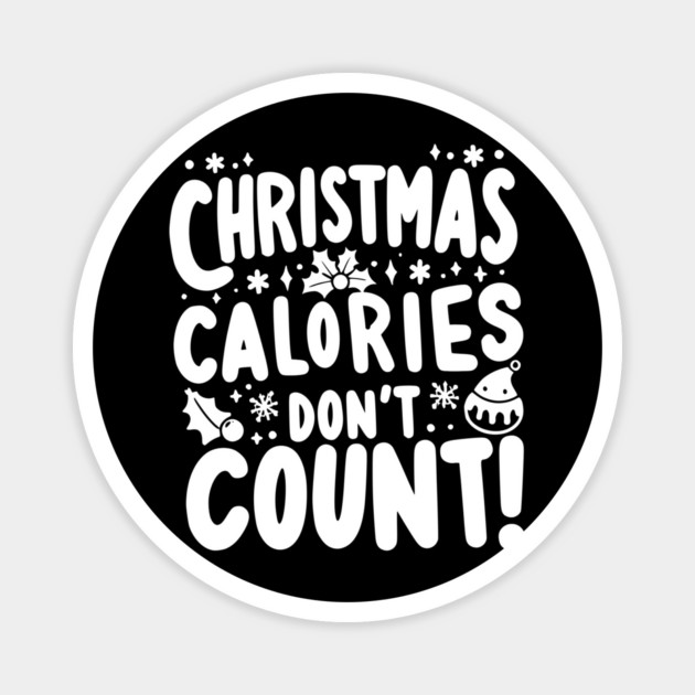 Christmas Calories Don’t Count Magnet by Frank Ring