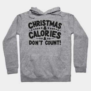 Christmas Calories Don’t Count Hoodie
