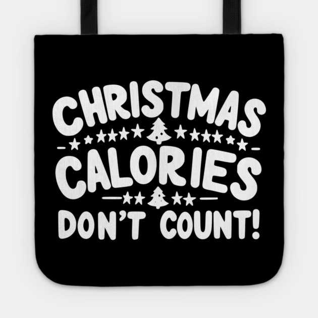 Christmas Calories Don’t Count Tote by Frank Ring