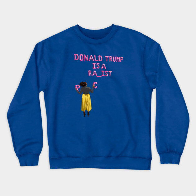 Donald Trump is a... Crewneck Sweatshirt by BLCKSMTH