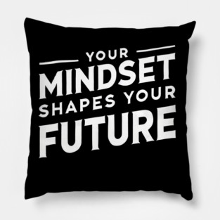 Motivational Quote, Mindset Shapes Your Future, Success Pillow