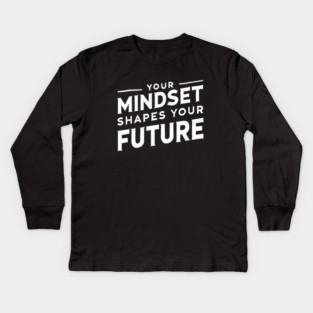 Motivational Quote, Mindset Shapes Your Future, Success Kids Long Sleeve T-Shirt
