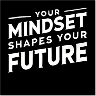 Motivational Quote, Mindset Shapes Your Future, Success Posters and Art