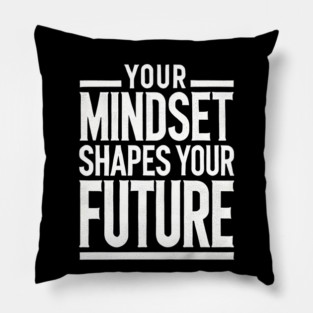 Motivational Quote, Mindset Shapes Your Future, Success Pillow