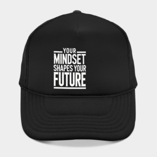 Motivational Quote, Mindset Shapes Your Future, Success Hat