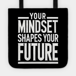 Motivational Quote, Mindset Shapes Your Future, Success Tote