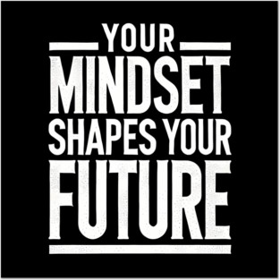 Motivational Quote, Mindset Shapes Your Future, Success Posters and Art