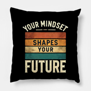 Motivational Quote, Mindset Shapes Your Future, Success Pillow