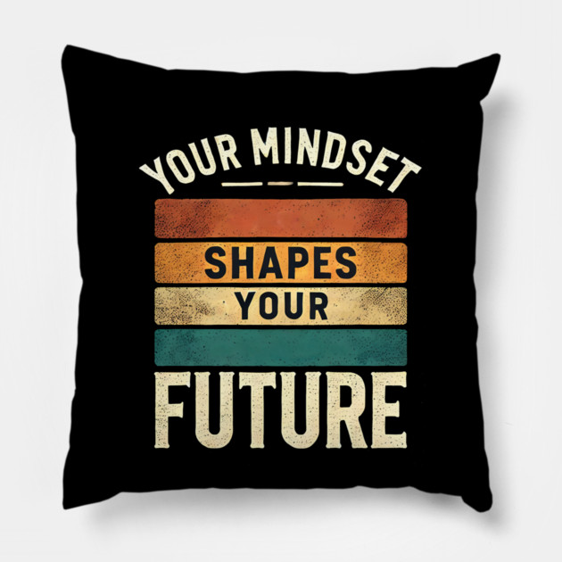 Motivational Quote, Mindset Shapes Your Future, Success Pillow by logiamerch
