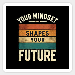 Motivational Quote, Mindset Shapes Your Future, Success Sticker