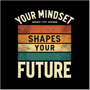 Motivational Quote, Mindset Shapes Your Future, Success Posters and Art
