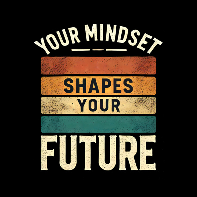Motivational Quote, Mindset Shapes Your Future, Success by logiamerch