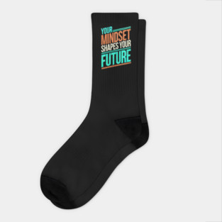 Motivational Quote, Mindset Shapes Your Future, Success Socks