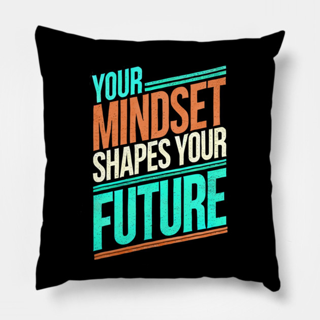 Motivational Quote, Mindset Shapes Your Future, Success Pillow by logiamerch