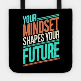 Motivational Quote, Mindset Shapes Your Future, Success Tote
