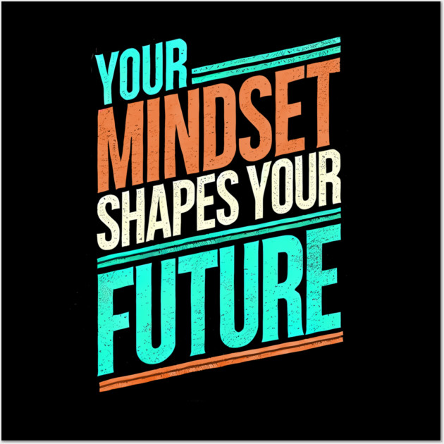 Motivational Quote, Mindset Shapes Your Future, Success Wall Art by logiamerch