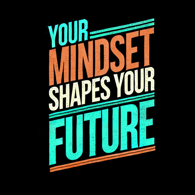 Motivational Quote, Mindset Shapes Your Future, Success by logiamerch