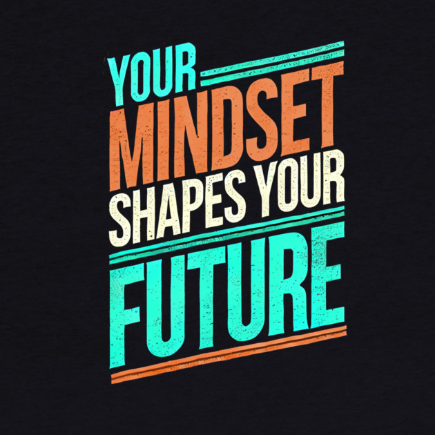 Motivational Quote, Mindset Shapes Your Future, Success by logiamerch