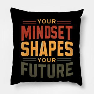 Motivational Quote, Mindset Shapes Your Future, Success Pillow
