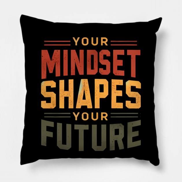 Motivational Quote, Mindset Shapes Your Future, Success Pillow by logiamerch