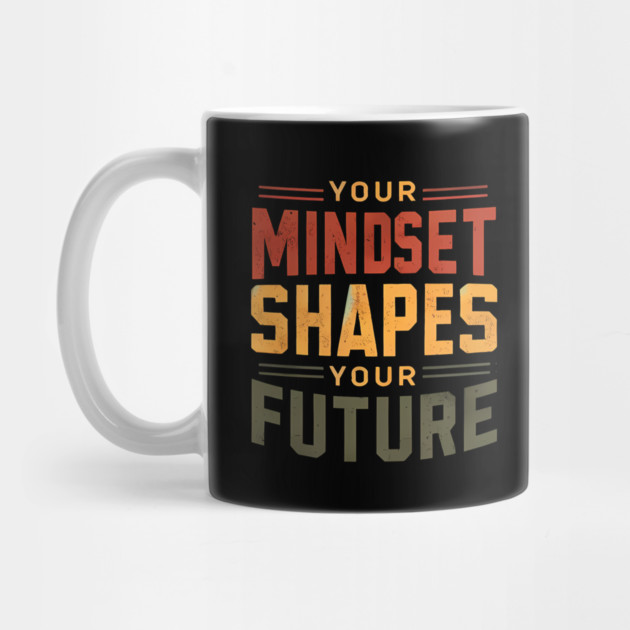 Motivational Quote, Mindset Shapes Your Future, Success by logiamerch