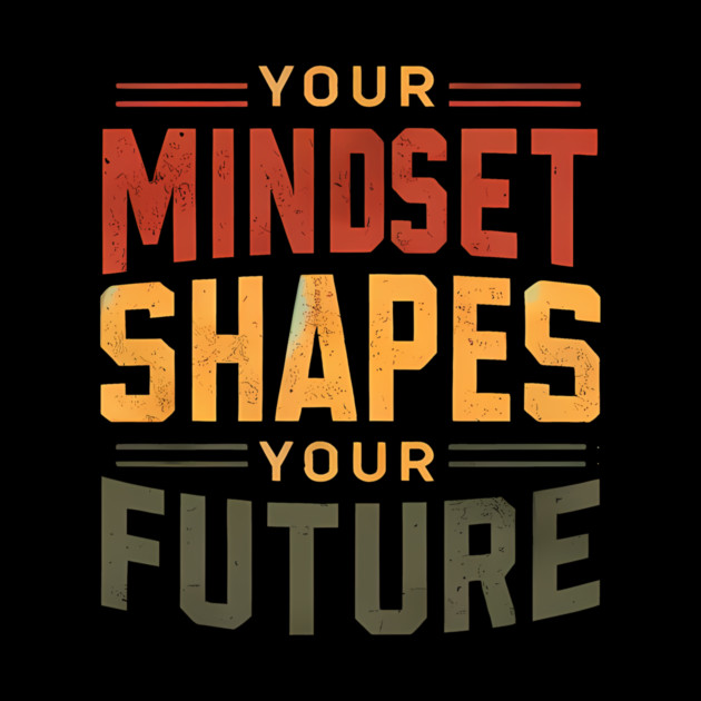 Motivational Quote, Mindset Shapes Your Future, Success by logiamerch