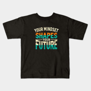 Motivational Quote, Mindset Shapes Your Future, Success Kids T-Shirt