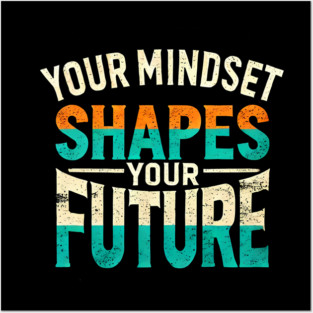 Motivational Quote, Mindset Shapes Your Future, Success Posters and Art