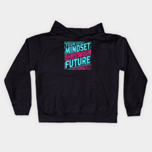 Motivational Quote, Mindset Shapes Your Future, Success Kids Hoodie