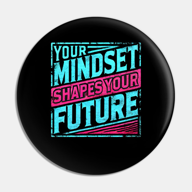 Motivational Quote, Mindset Shapes Your Future, Success Pin by logiamerch