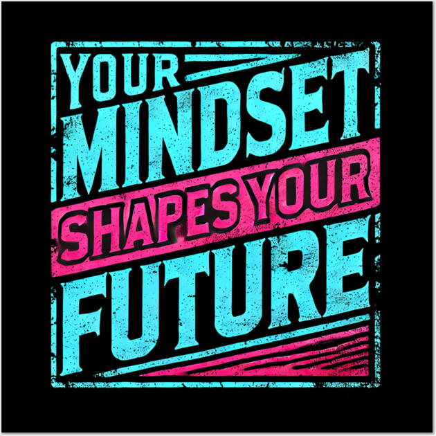 Motivational Quote, Mindset Shapes Your Future, Success Wall Art by logiamerch
