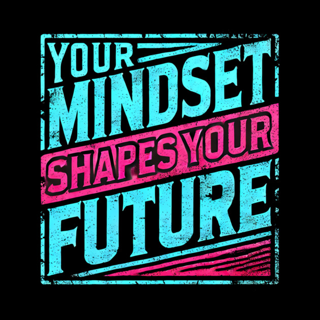 Motivational Quote, Mindset Shapes Your Future, Success by logiamerch