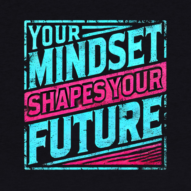 Motivational Quote, Mindset Shapes Your Future, Success by logiamerch
