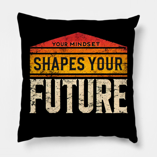 Motivational Quote, Mindset Shapes Your Future, Success Pillow by logiamerch