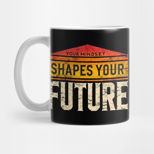 Motivational Quote, Mindset Shapes Your Future, Success by logiamerch