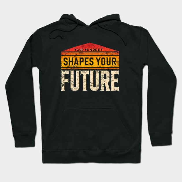 Motivational Quote, Mindset Shapes Your Future, Success Hoodie by logiamerch