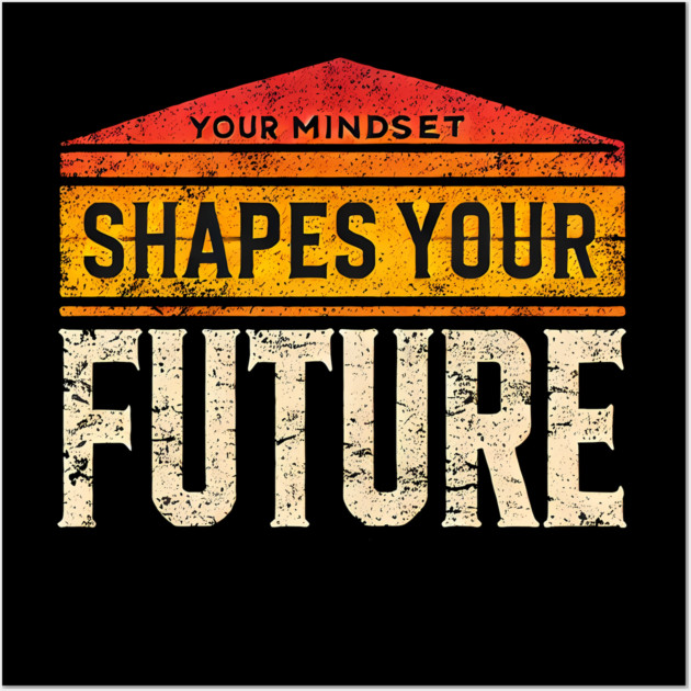 Motivational Quote, Mindset Shapes Your Future, Success Wall Art by logiamerch