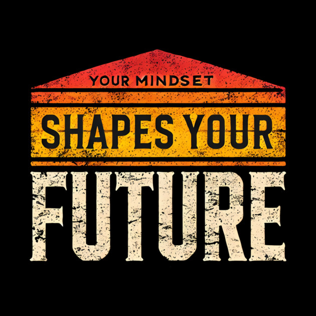 Motivational Quote, Mindset Shapes Your Future, Success by logiamerch