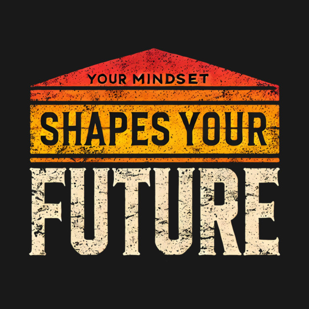 Motivational Quote, Mindset Shapes Your Future, Success by logiamerch