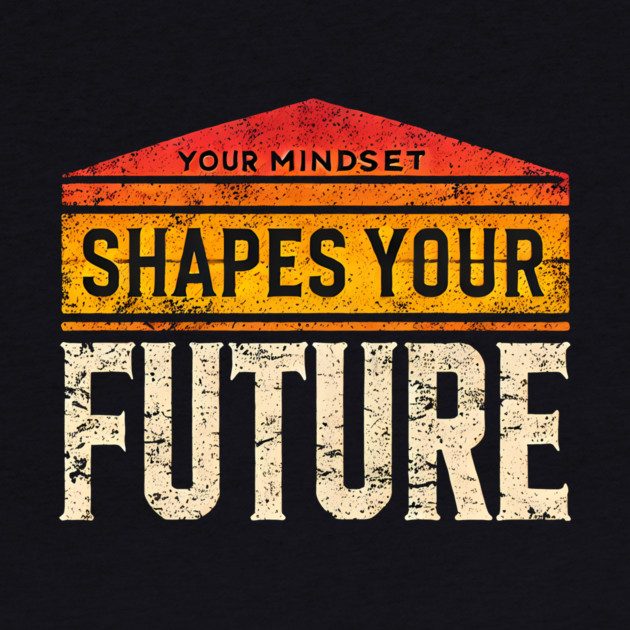 Motivational Quote, Mindset Shapes Your Future, Success by logiamerch