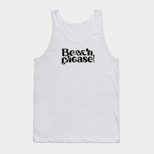 BEACH PLEASE! Tank Top