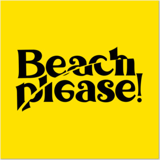 BEACH PLEASE! Posters and Art