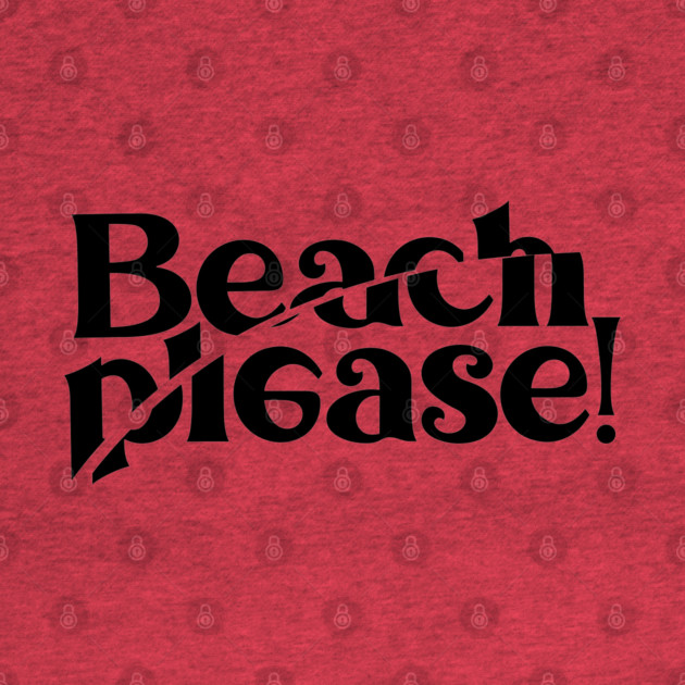 BEACH PLEASE! by artslaves