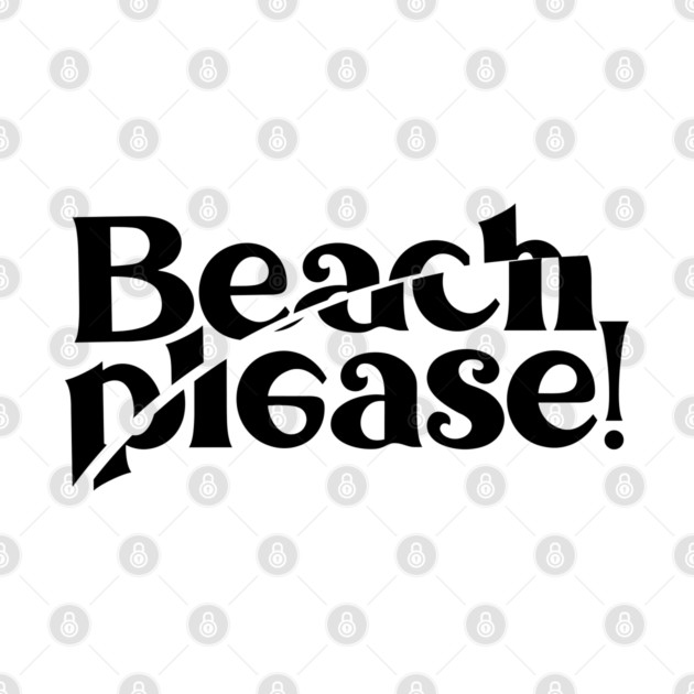 BEACH PLEASE! by artslaves