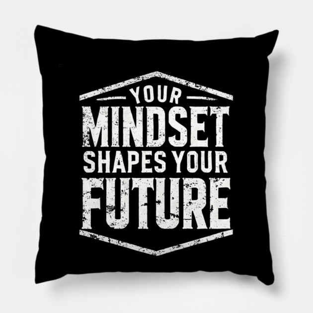 Motivational Quote, Mindset Shapes Your Future, Success Pillow by logiamerch