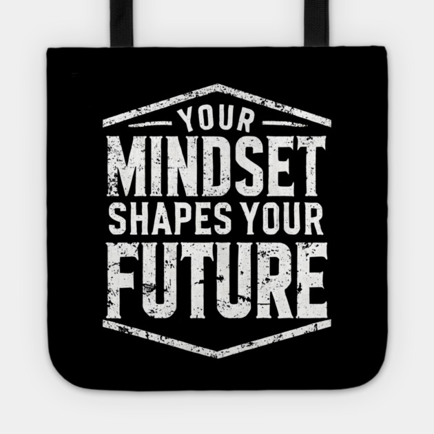Motivational Quote, Mindset Shapes Your Future, Success Tote by logiamerch