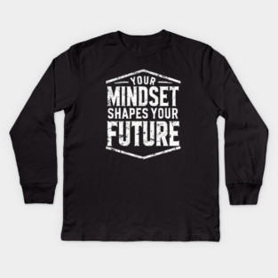 Motivational Quote, Mindset Shapes Your Future, Success Kids Long Sleeve T-Shirt