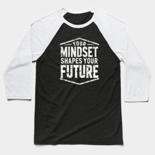 Motivational Quote, Mindset Shapes Your Future, Success Baseball T-Shirt