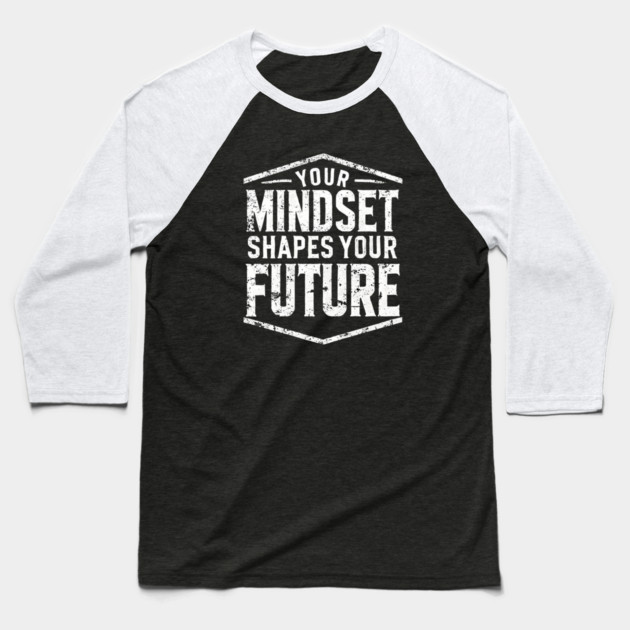 Motivational Quote, Mindset Shapes Your Future, Success Baseball T-Shirt by logiamerch