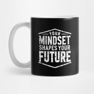 Motivational Quote, Mindset Shapes Your Future, Success Mug